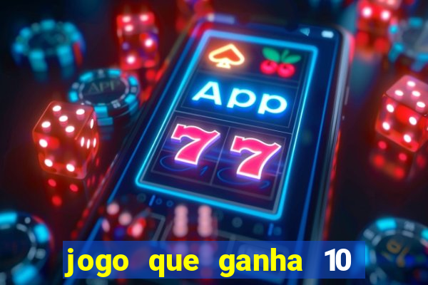 jogo que ganha 10 reais no cadastro